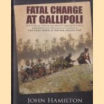 Fatal Charge at Gallipoli The Story of One of the Bravest and Most Futile Actions of the Dardanelles Campaign. The Light Horse at the Nek - August 1915
John Hamilton
€ 10,00