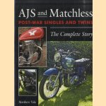 AJS and Matchless. Post-War Singles and Twins. The Complete Story door Matthew Vale