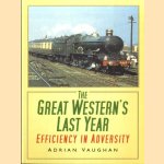 The Great Western's Last Year. Efficiency in Adversity
Adrian Vaughan
€ 12,50 The Great Western's Last Year. Efficiency in Adversity
Adrian Vaughan
€ 12,50