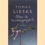 Door de waterspiegel *GESIGNEERD*
Tomas Lieske
€ 10,00 Door de waterspiegel *GESIGNEERD*
Tomas Lieske
€ 10,00