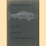 De vis, gevolgd door In de vreemde *GESIGNEERD*
Ed. Hoornik
€ 15,00
