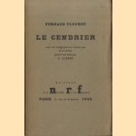 Le cendrier. Avec une calligraphie de l'auteur par Halicka, gravée sur bois par G. Aubert
Fernand Fleuret
€ 10,00 Le cendrier. Avec une calligraphie de l'auteur par Halicka, gravée sur bois par G. Aubert
Fernand Fleuret
€ 10,00