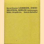 Lombok, Zwieselstein, Berlin. Zeichnungen, Bilder, Graphik &c. door Bernd Zimmer