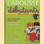 Larousse des débutants : CP-CE, 6-8 ans. Dictionnaire 6500 mots
Chantal Lambrechts
€ 8,00 Larousse des débutants : CP-CE, 6-8 ans. Dictionnaire 6500 mots
Chantal Lambrechts
€ 8,00