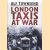 London Taxis at War door Alf Townsend