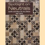 Spotlight on Neutrals. Quilts and More for Any Decor
Pat Wys
€ 10,00