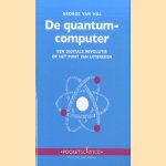 De quantumcomputer. Een digitale revolutie op het punt van uitbreken
George van Hal
€ 5,00 De quantumcomputer. Een digitale revolutie op het punt van uitbreken
George van Hal
€ 5,00