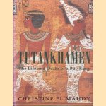 Tutankhamen. The Life and Death of a Boy King door Christine El Mahdy