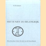 Het is niet zo belangrijk. Zwerftochten door de tuin van de bouwkunst
H. Knijtijzer
€ 15,00 Het is niet zo belangrijk. Zwerftochten door de tuin van de bouwkunst
H. Knijtijzer
€ 15,00