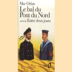 Le bal du Pont du Nord suivi de Entre deux jours
Pierre Mac Orlan
€ 5,00 Le bal du Pont du Nord suivi de Entre deux jours
Pierre Mac Orlan
€ 5,00