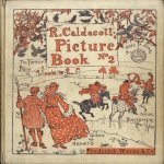 Picture Book No 2: The Three Jovial Juntsmen; Sing a Song for Sixpence; The Queen of Hearts; The Farmer's Boy
Randolph Caldecott
€ 20,00
