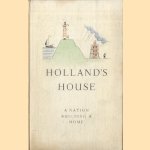 Holland's House. A nation building a home. A short story told by Peter Bricklayer. With pictures of Jo Spier door Peter Bricklayer e.a.