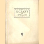 Mozart in Haerlem. Gedrukt ter gelegenheid van de Mozartherdenking in de maand Februari van het jaar 1956. door J. H. Moolenijzer