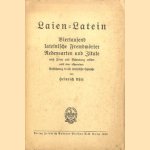 Laien-Latein. Viertausend lateinische Fremdwörter, Redensarten und Zitate nach Form und Bedeutung erklärt nebst einer allgemeinen Einführung in die lateinische Sprache
Heinrich Uhle
€ 10,00 Laien-Latein. Viertausend lateinische Fremdwörter, Redensarten und Zitate nach Form und Bedeutung erklärt nebst einer allgemeinen Einführung in die lateinische Sprache
Heinrich Uhle
€ 10,00