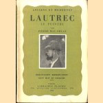 Lautrec le peintre. Anciens et modernes door Pierre Mac Orlan