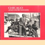 Chicago and Downstate: Illinois As Seen by the Farm Security Administration Photographers, 1936-1943 door Robert L. Reid e.a.