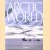 The Arctic World door Fred Bruemmer