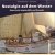 Nostalgie auf dem Wasser. Historische Segelschiffe und Dampfer door Kristiane Müller-Urban e.a.