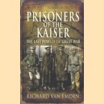 Prisoners of the Kaiser. The Last POWs of the Great War
Richard van Emden
€ 7,00