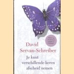 Je kunt verschillende keren afscheid nemen
David Servan-Schreiber
€ 5,00
