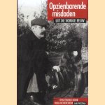 Opzienbarende misdaden uit de vorige eeuw. Opgetekend door oud-rechercheur Jan Postma door Jan Postma
