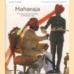 Maharaja: the spectacular heritage of princely India door Andrew Robinson