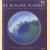 De Blauwe Planeet. Het geheimzinnige leven in de oceanen
Andrew Byatt e.a.
€ 10,00