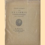 Les Ex Libris Typographiques - avec 19 illustrations door André Jammes