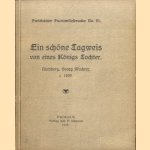 Ein schöne Tagweis von eines Königs Tochter - Nürnberg, Georg Wachter, c. 1530
Johannes Bolte
€ 15,00 Ein schöne Tagweis von eines Königs Tochter - Nürnberg, Georg Wachter, c. 1530
Johannes Bolte
€ 15,00