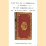 Gold-Tooled Bookbindings Commissioned by Trinity College Dublin in the Eighteenth Century door Joseph McDonnell e.a.