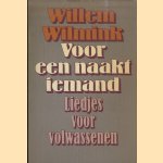 Voor een naakt iemand. Liedjes voor volwassenen
Willem Wilmink
€ 6,00 Voor een naakt iemand. Liedjes voor volwassenen
Willem Wilmink
€ 6,00