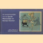 De wonderbaarlijke reis van Jacob Maneschijn en Sientje Zeester *GESIGNEERD door Willem Vleeschouwer*
Willem Wilmink e.a.
€ 25,00 De wonderbaarlijke reis van Jacob Maneschijn en Sientje Zeester *GESIGNEERD door Willem Vleeschouwer*
Willem Wilmink e.a.
€ 25,00