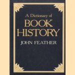 A Dictionary of Book History
John Feather
€ 20,00 A Dictionary of Book History
John Feather
€ 20,00