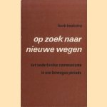 Op zoek naar nieuwe wegen. Het Nederlands communisme in een bewogen periode
Henk Hoekstra
€ 6,00 Op zoek naar nieuwe wegen. Het Nederlands communisme in een bewogen periode
Henk Hoekstra
€ 6,00