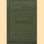 The Art of Bookbinding. A practical treatise door Joseph W. Zaehnsdorf
