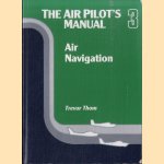 The Air Pilot's Manual 3: Air Navigation
Trevor Thom
€ 8,00 The Air Pilot's Manual 3: Air Navigation
Trevor Thom
€ 8,00