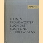 Kleines Fremdwörterbuch des Buch- und Schriftwesens
Walter Martin
€ 12,50 Kleines Fremdwörterbuch des Buch- und Schriftwesens
Walter Martin
€ 12,50