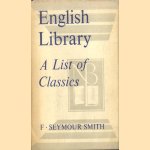 An English Library. An Annotated List of Classics and Standard Books
F. Seymour Smith
€ 8,00 An English Library. An Annotated List of Classics and Standard Books
F. Seymour Smith
€ 8,00