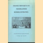 Franse refugie's en Nederlandse boekillustraties. Prosper Marchand (1678-1756), Bernard Picart (1673-1733), Jacob van der Schley (1715-1779) door G.A.J.M. Terwen e.a.