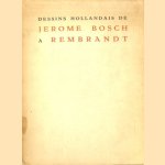 Catalogue de L'Exposition de Jerome Bosch a Rembrandt. Dessins Hollandais du XVI au XVII Siecle door F. Schmidt-Degener