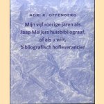 Mijn vijf roerige jaren als Jaap Meijers huisbibliograaf, of als u wilt, bibliografisch hofleverancier
Adri K. Offenberg
€ 5,00 Mijn vijf roerige jaren als Jaap Meijers huisbibliograaf, of als u wilt, bibliografisch hofleverancier
Adri K. Offenberg
€ 5,00