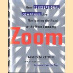 Zoom. How 12 Exceptional Companies Are Navigating the Road to the Next Economy
James M. Citrin
€ 6,00 Zoom. How 12 Exceptional Companies Are Navigating the Road to the Next Economy
James M. Citrin
€ 6,00