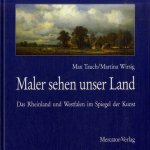 Maler Sehen Unser Land Das Rheinland Und Westfalen Im Spiegel Der Kunst door Max Tauch e.a.