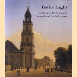 Baltic Light. Early Open-Air Painting in Denmark and North Germany door Catherine Johnston e.a.