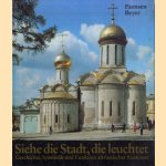 Siehe die Stadt, die leuchtet. Altrussische Baukunst, 1000-1700 : Geschichte, Symbolik, Funktion
Hubert Faensen e.a.
€ 12,50 Siehe die Stadt, die leuchtet. Altrussische Baukunst, 1000-1700 : Geschichte, Symbolik, Funktion
Hubert Faensen e.a.
€ 12,50