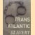 Transatlantic Slavery. Against Human Dignity
Anthony H. Tibbles
€ 10,00