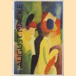 August Macke: "Gesang von der Schönheit der Dinge". Aquarelle und Zeichnungen door Andrea Firmenich