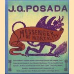 J.G. Posada. Messenger of Mortality door Julian Rothenstein