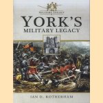 York's Military Legacy door Ian D. Rotherham