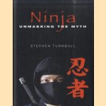 Ninja. Unmasking the Myth
Stephen Turnbull
€ 15,00 Ninja. Unmasking the Myth
Stephen Turnbull
€ 15,00